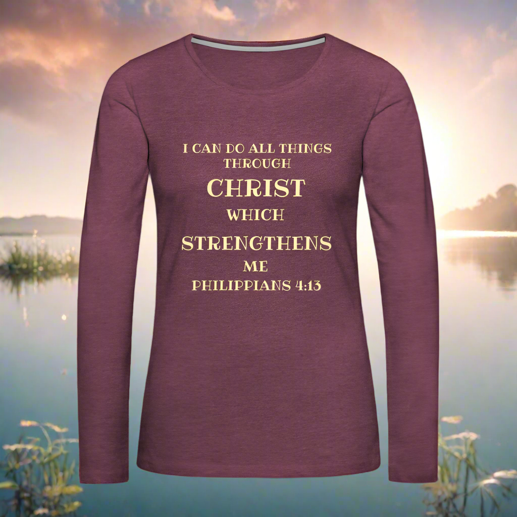 PHILLIPIANS 4:13 Women's Premium Long Sleeve T-Shirt - heather burgundy
