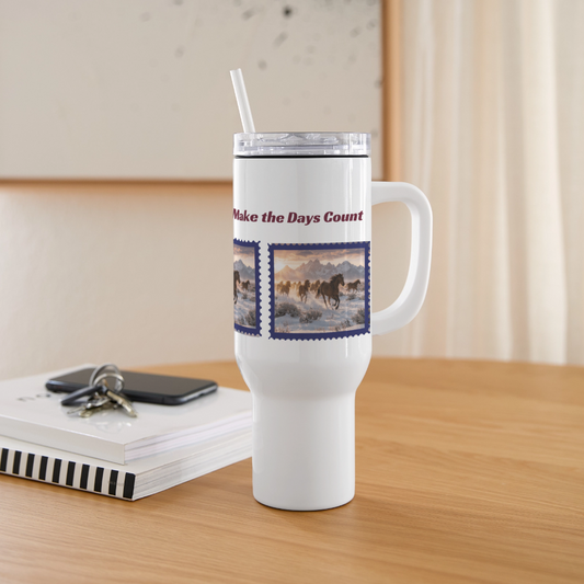 DON'T COUNT THE DAYS 40oz Stainless Steel Travel Tumbler - white