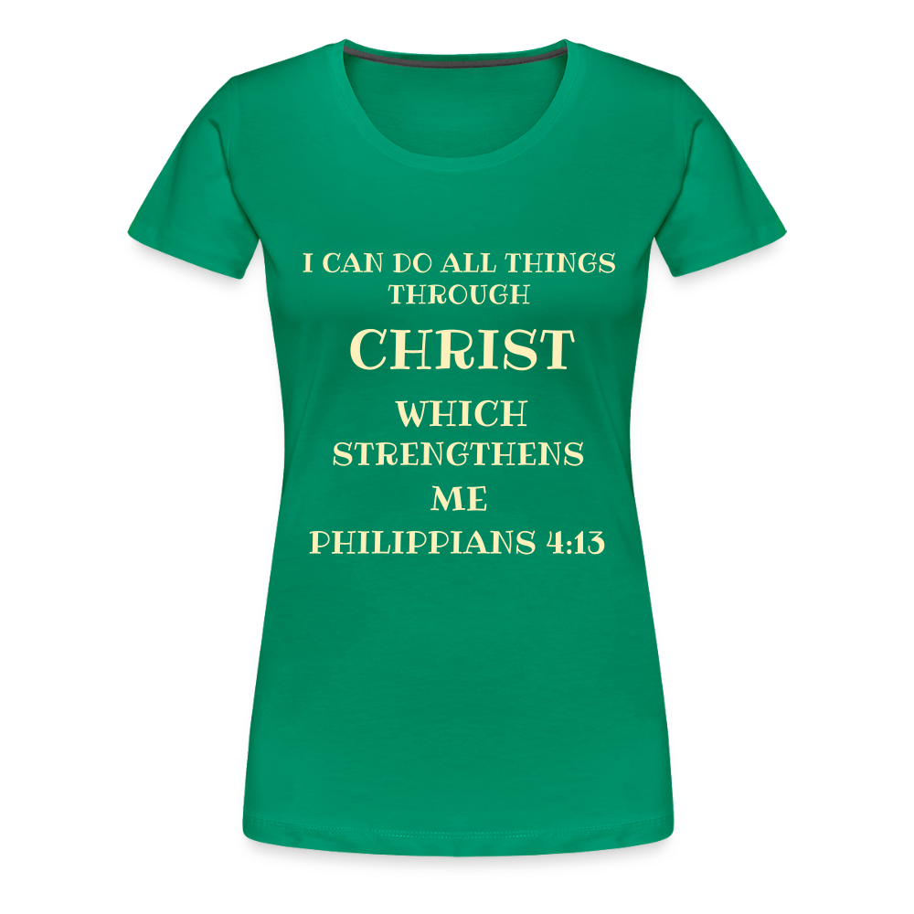 PHILIPPIANS 4:13 Women’s Premium T-Shirt - kelly green