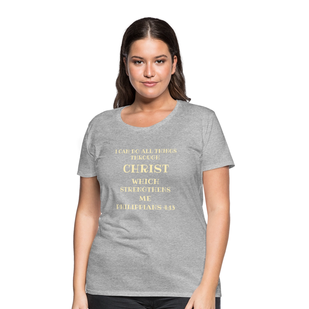 PHILIPPIANS 4:13 Women’s Premium T-Shirt - heather gray