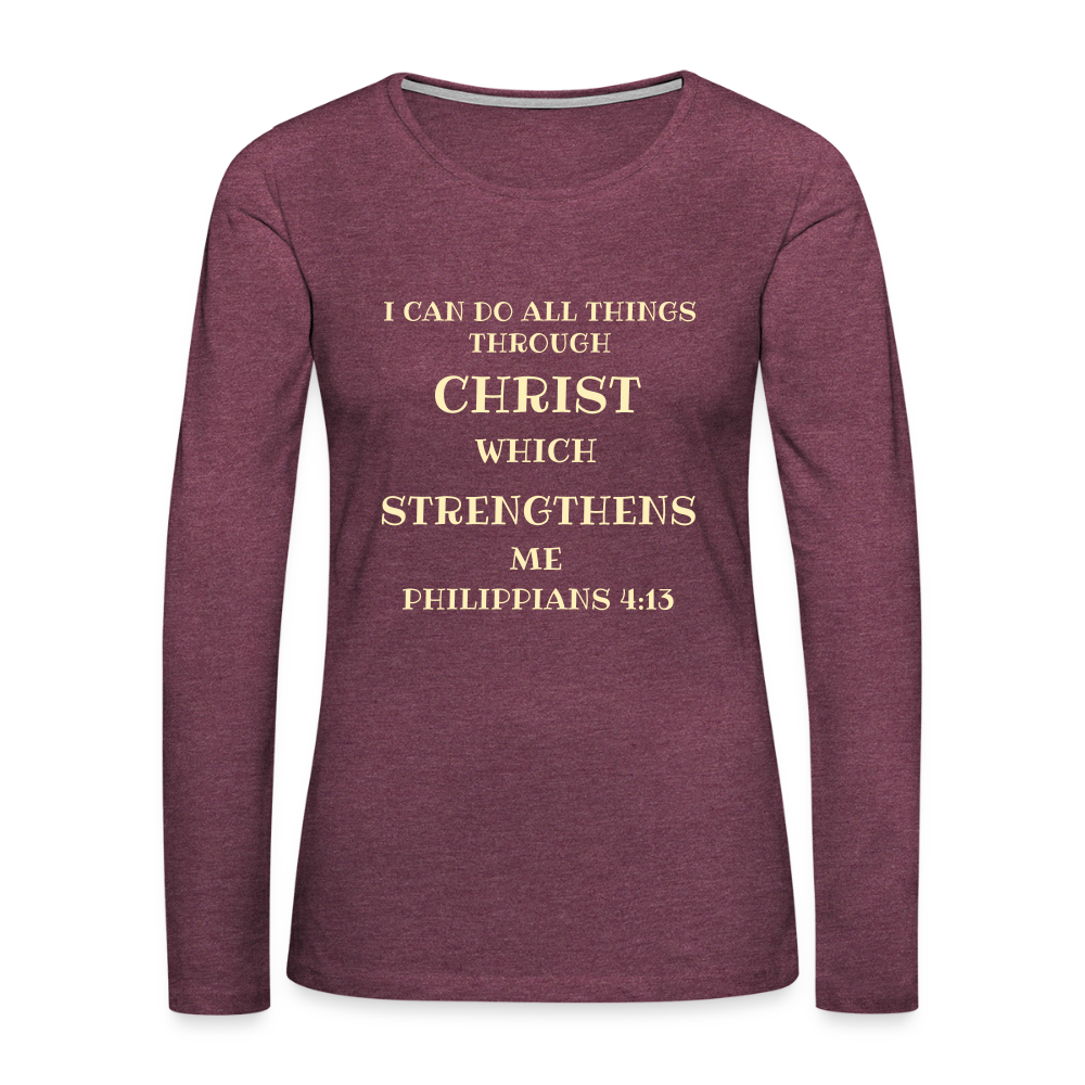 Philippians 413 Women's Premium Long Sleeve T-Shirt - heather burgundy