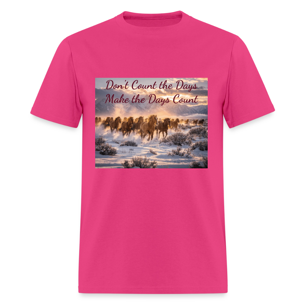 Don't Count the Days, Make the Days Count - fuchsia