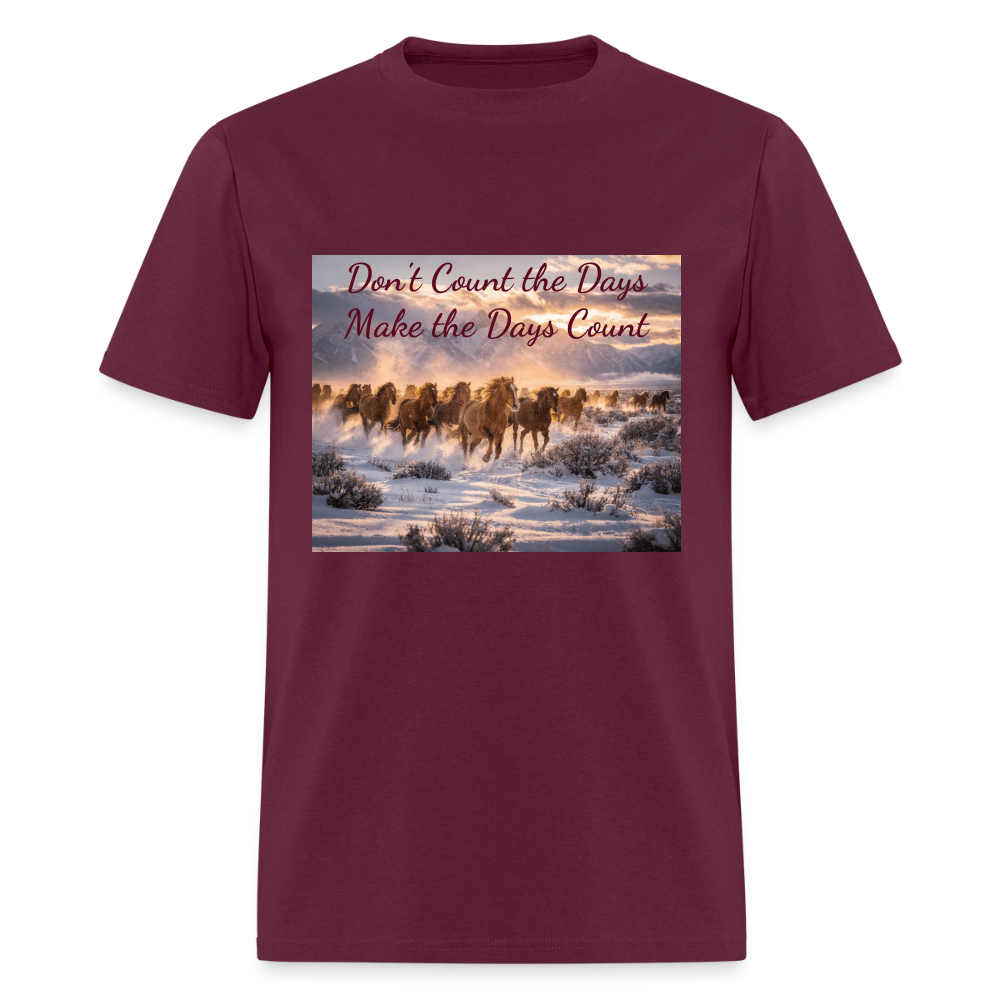 Don't Count the Days, Make the Days Count - burgundy