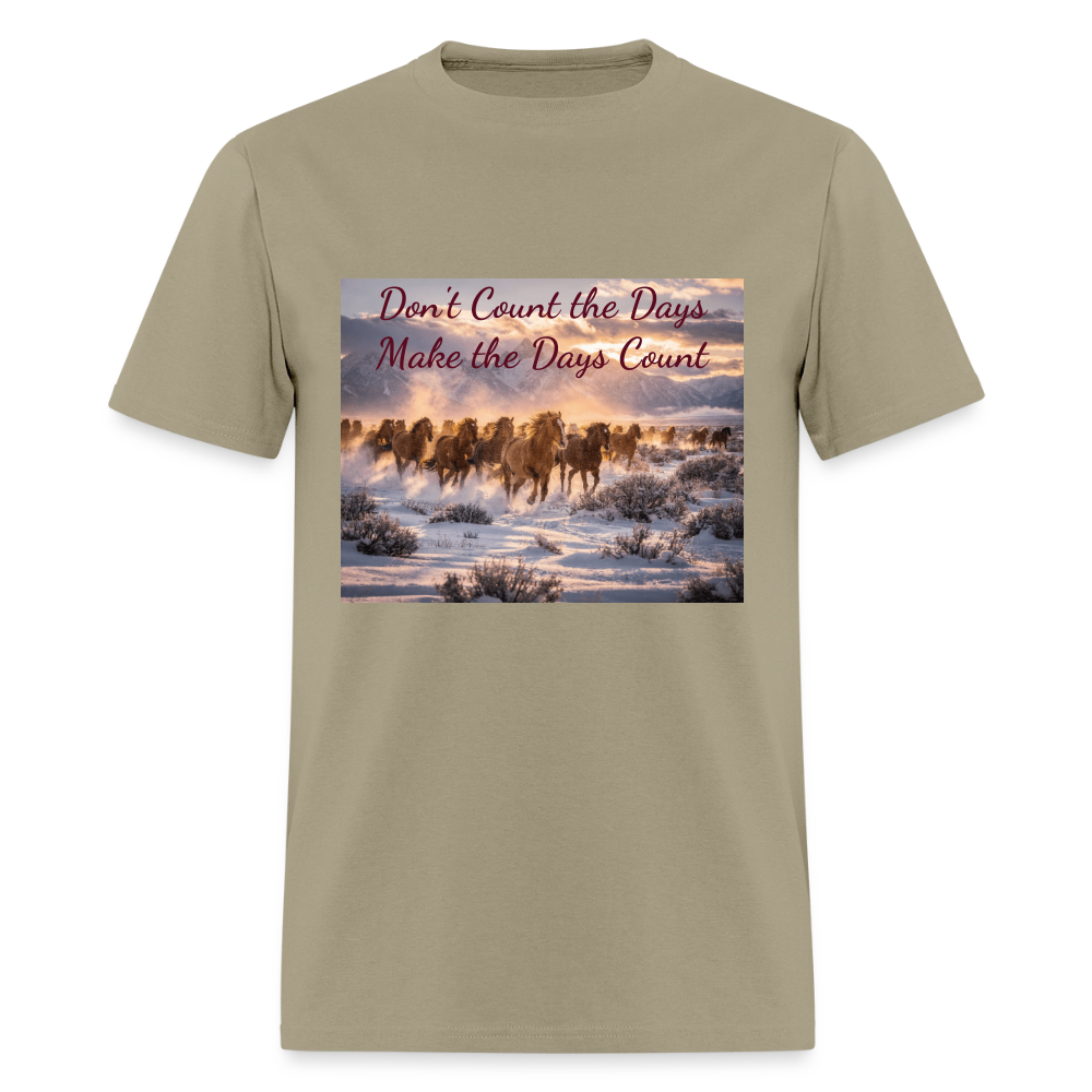 Don't Count the Days, Make the Days Count - khaki