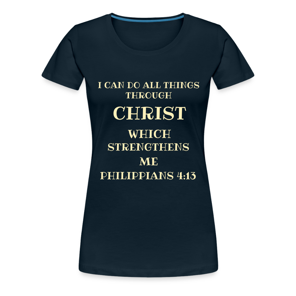 PHILIPPIANS 4:13 Women’s Premium T-Shirt - deep navy