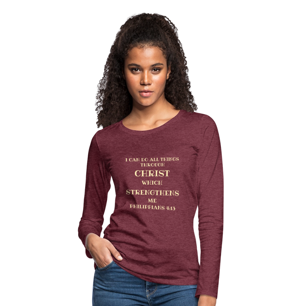Philippians 413 Women's Premium Long Sleeve T-Shirt - heather burgundy