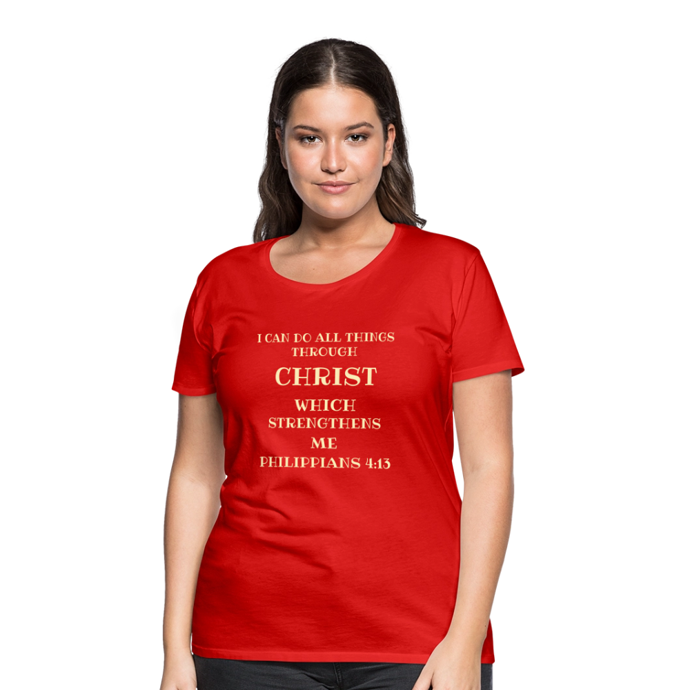 PHILIPPIANS 4:13 Women’s Premium T-Shirt - red