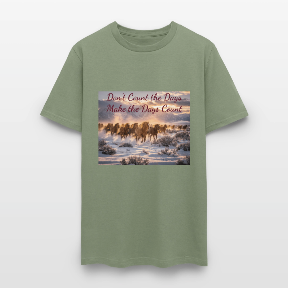 Don't Count the Days, Make the Days Count - military green