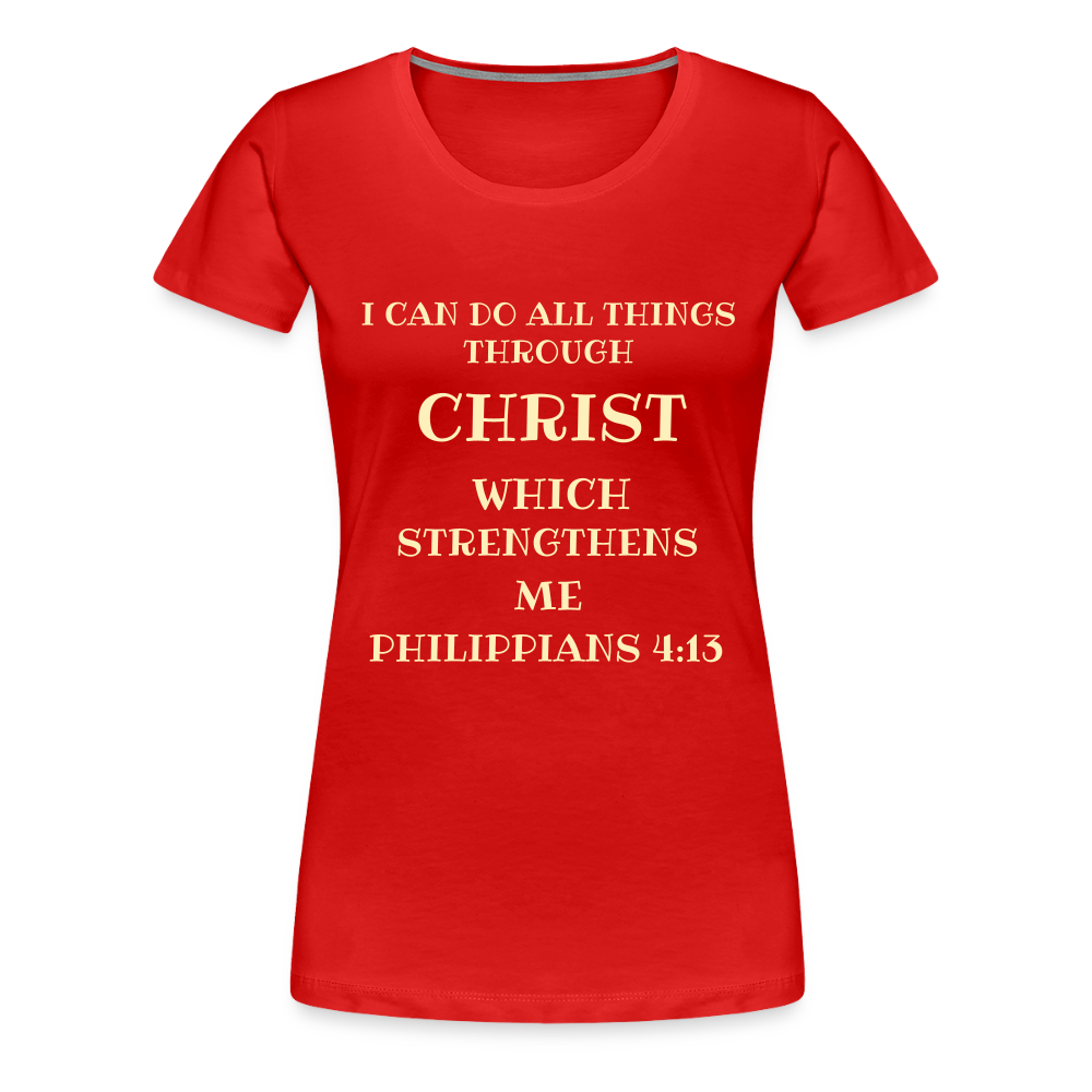 PHILIPPIANS 4:13 Women’s Premium T-Shirt - red