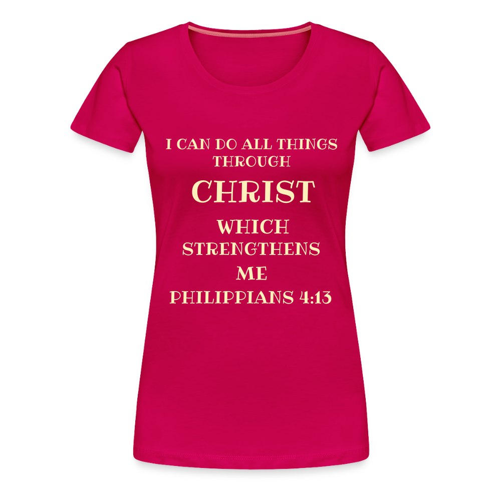 PHILIPPIANS 4:13 Women’s Premium T-Shirt - dark pink