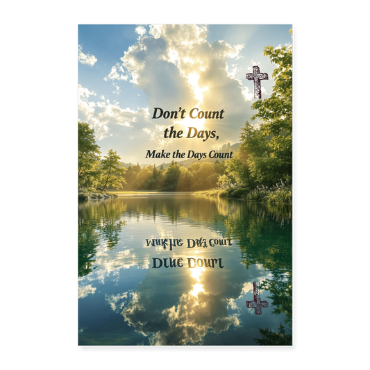 Make the Days Count Poster 12x8 - white
